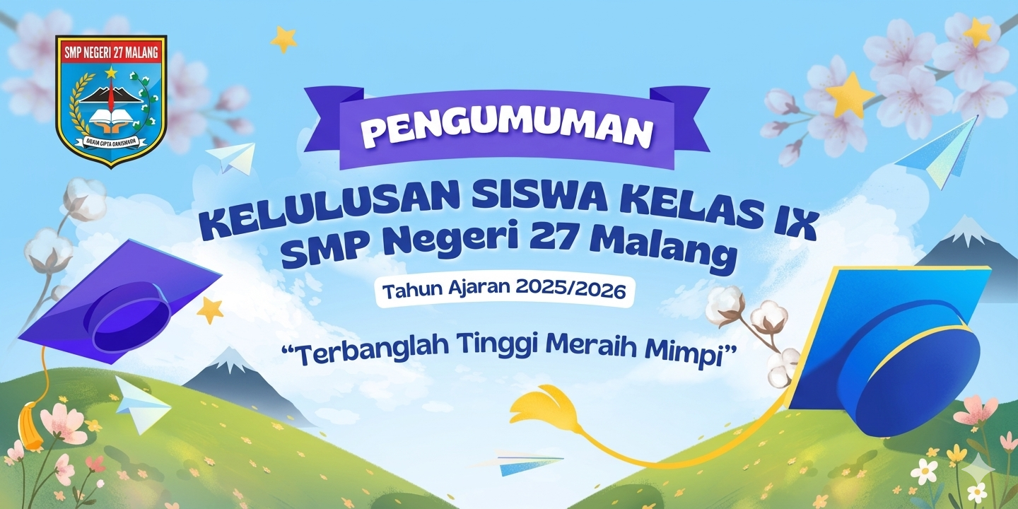 Pengumuman Kelulusan Siswa - Siswi Kelas IX SMP Negeri 27 Malang